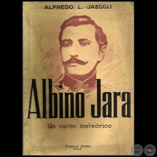 ALBNO JARA Un varn meterico - Por ALFREDO JAEGGLI - Ao 1963